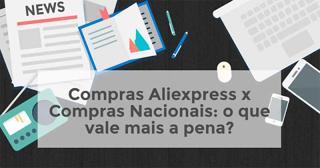 Aliexpress x Sites Nacionais: Qual Vale Mais a Pena? [Infográfico]
